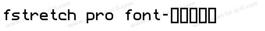 fstretch pro font字体转换